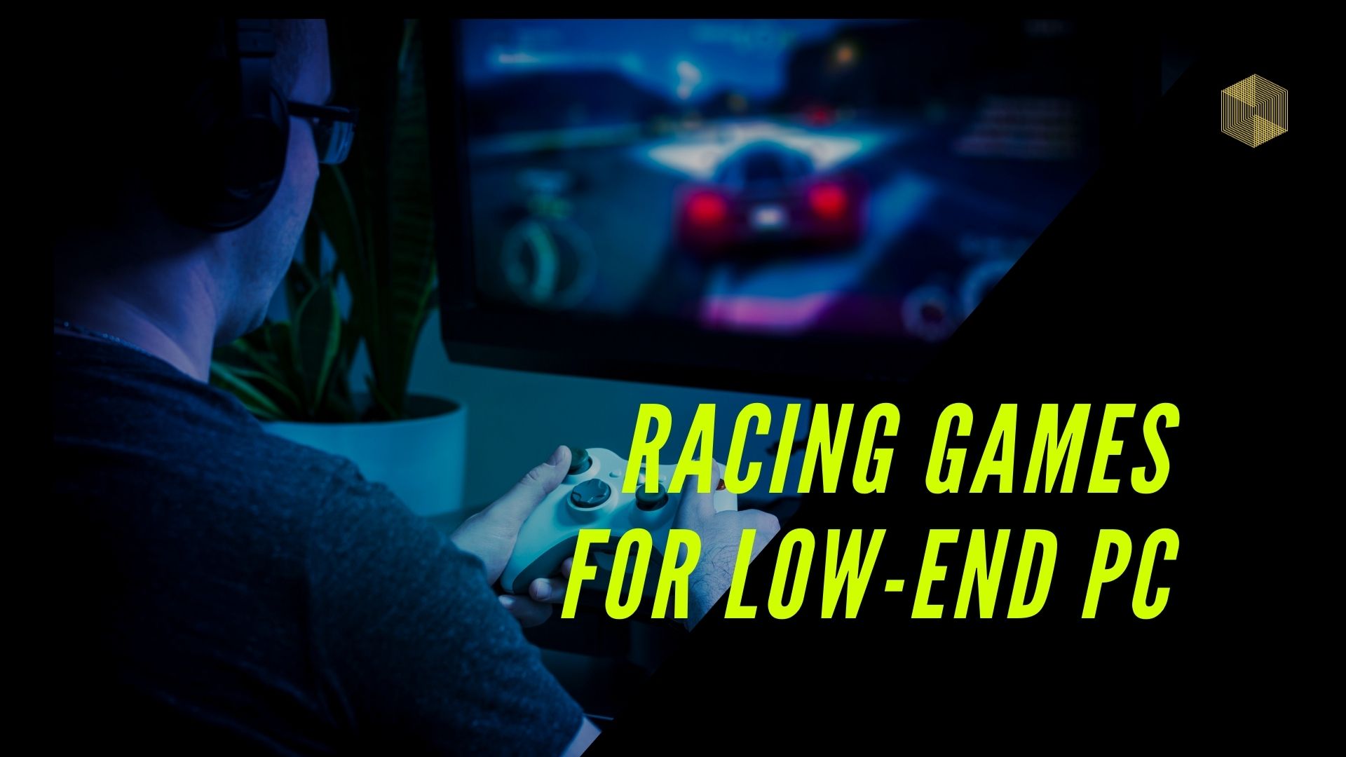 6 Racing Games for LowEnd PC Without Graphic Card and Laptops
