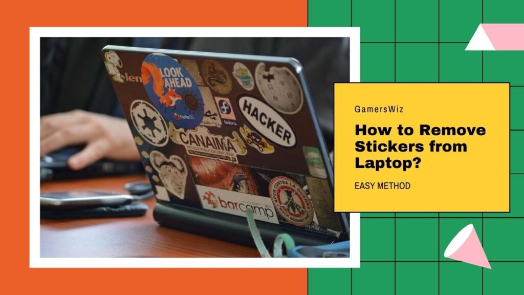 How to Remove Stickers from Laptop