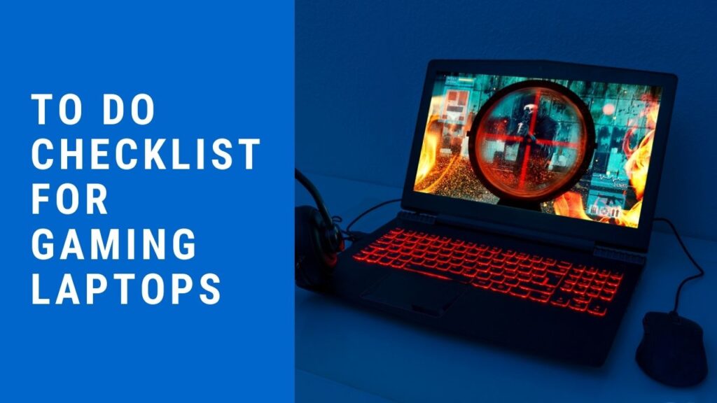 Things to do before after buying a gaming laptop