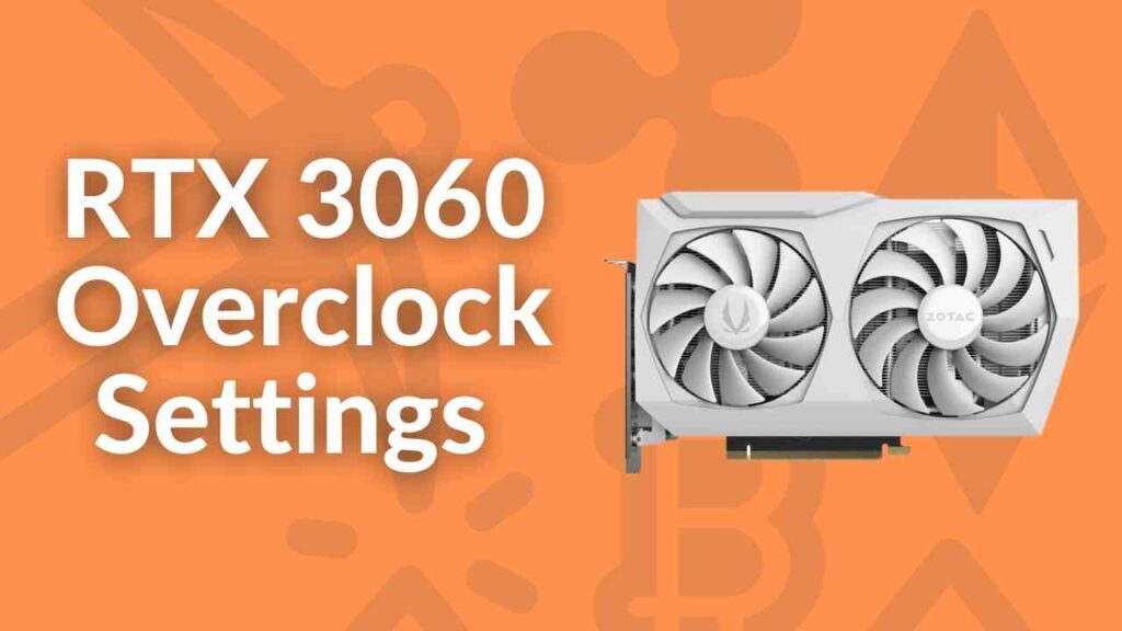 RTX 3060 Overclock Settings mining