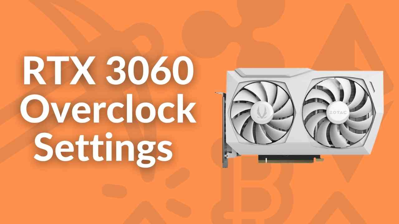 RTX 3060 Overclock Settings Ethereum Mining Max Hashrate
