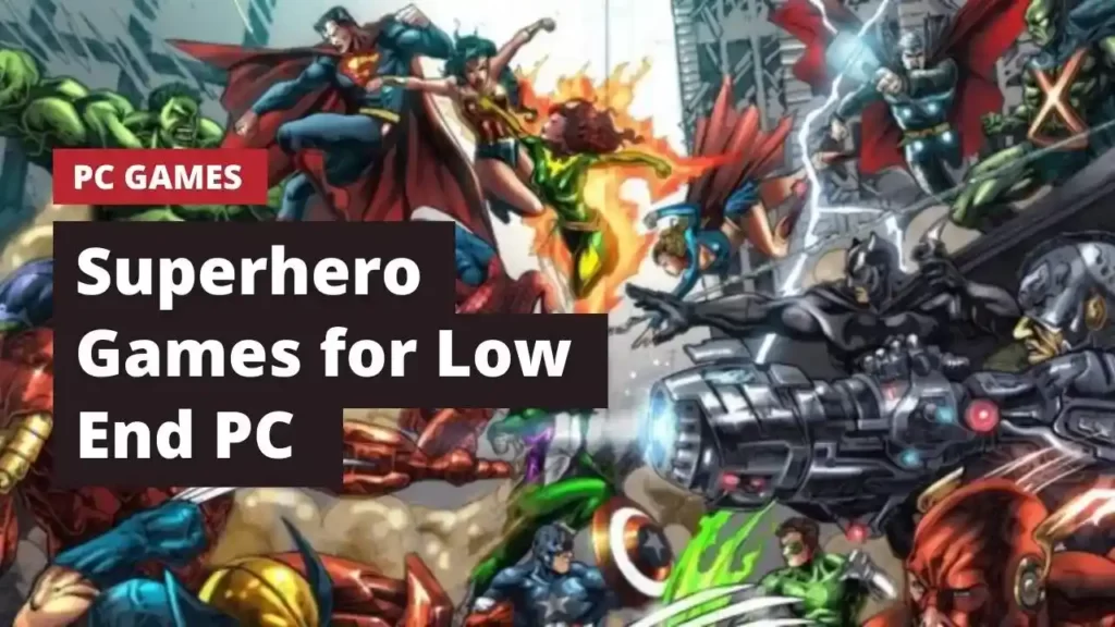 Superhero Games for Low-End PC