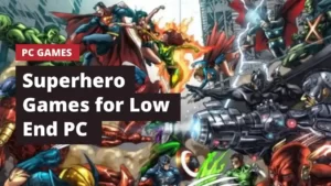 Superhero games for low end PC
