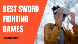 Best VR Sword Fighting Games for Oculus Quest 2