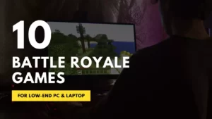 10 Free Battle Royale Games for Low-End PC