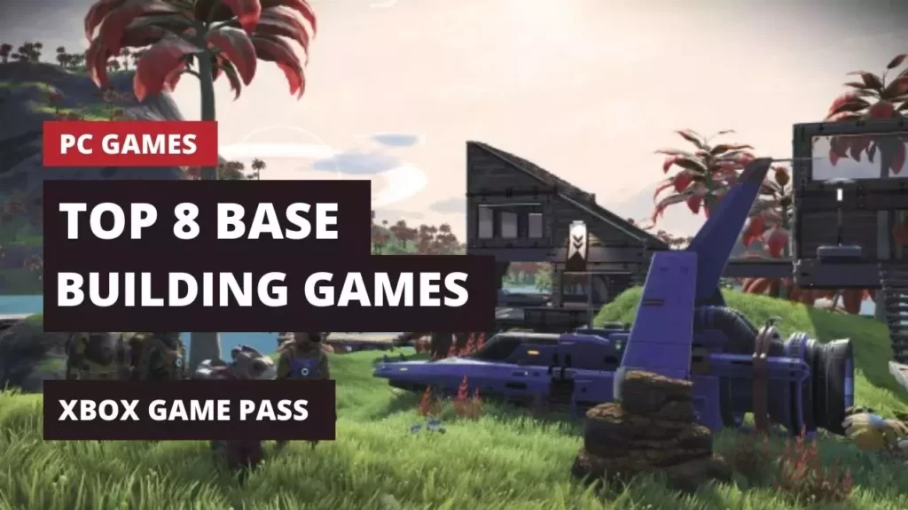 8 Fun Base Building Games on Xbox Game Pass