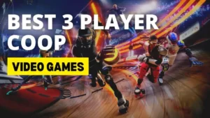 Best 3 Player Coop Games for PC