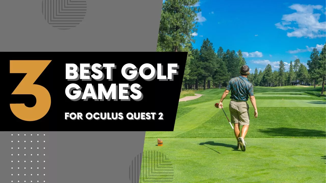 Best VR Golf Games for Oculus Quest 2 GamersWiz