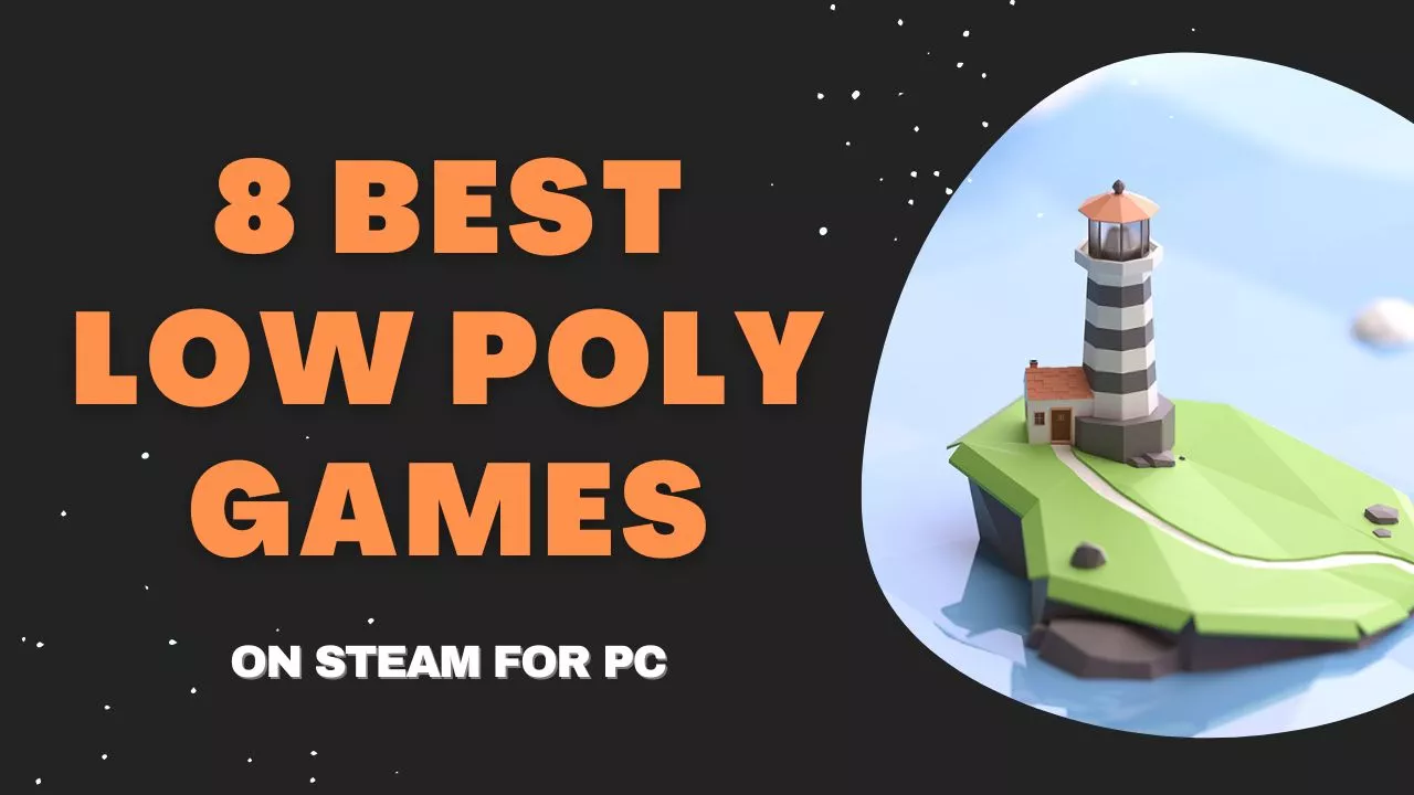 8 Best Low Poly Games for PC GamersWiz