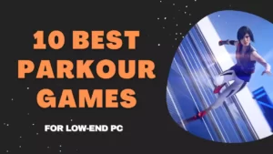 Top 10 Parkour Games for Low-End PC
